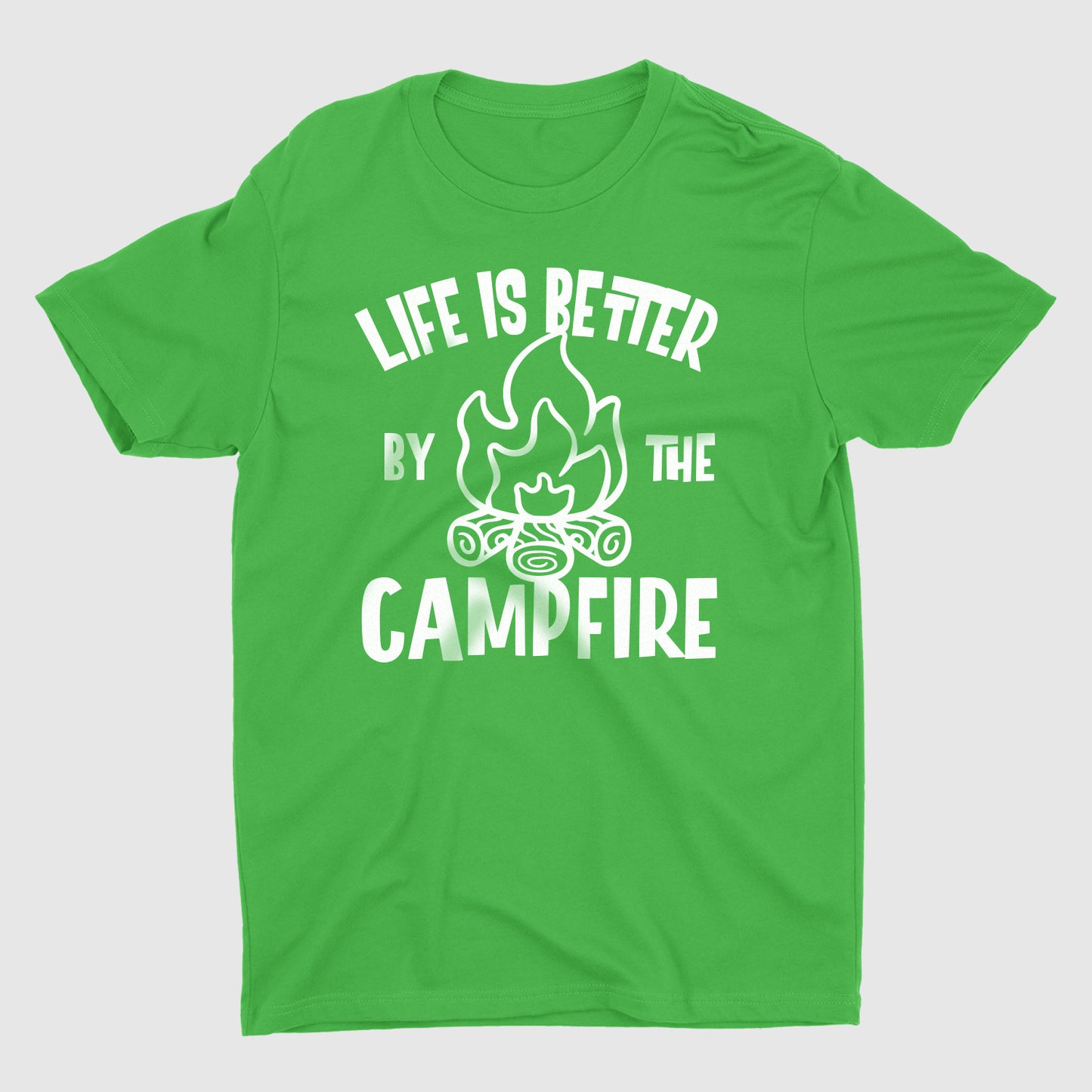 Life is Better By The Campfire