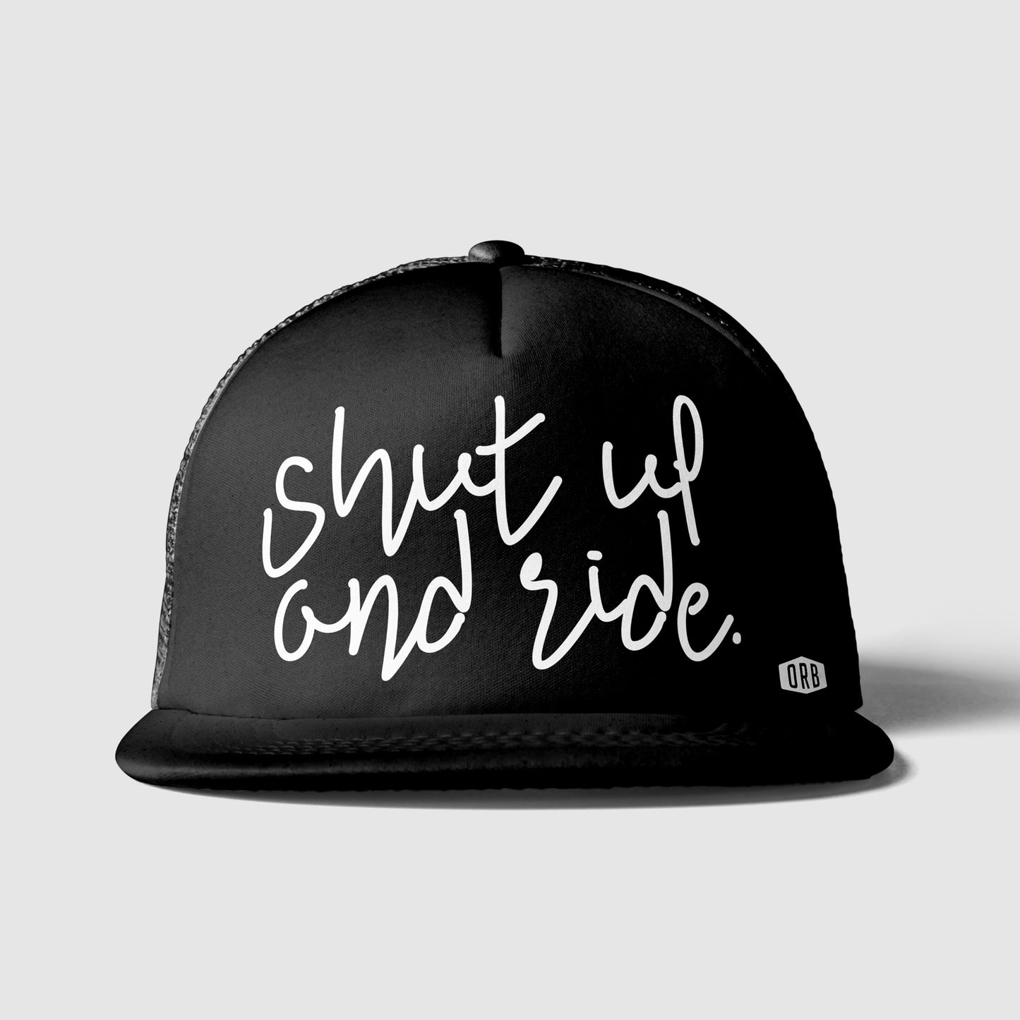 Shut Up and ride hat - Foam Trucker Cap