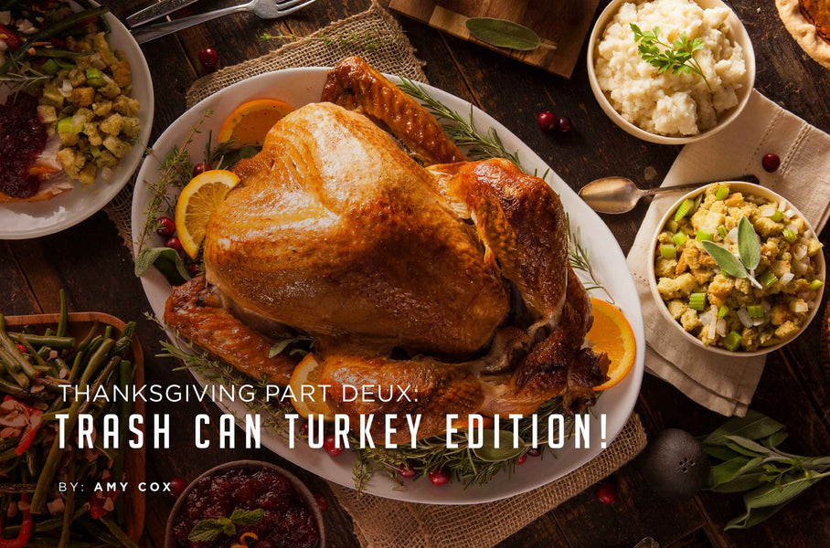 Thanksgiving Part Deux: Trash can turkey edition!